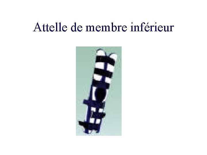 Attelle de membre inférieur 