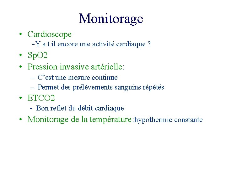 Monitorage • Cardioscope -Y a t il encore une activité cardiaque ? • Sp.