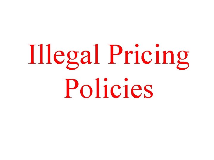 Illegal Pricing Policies 