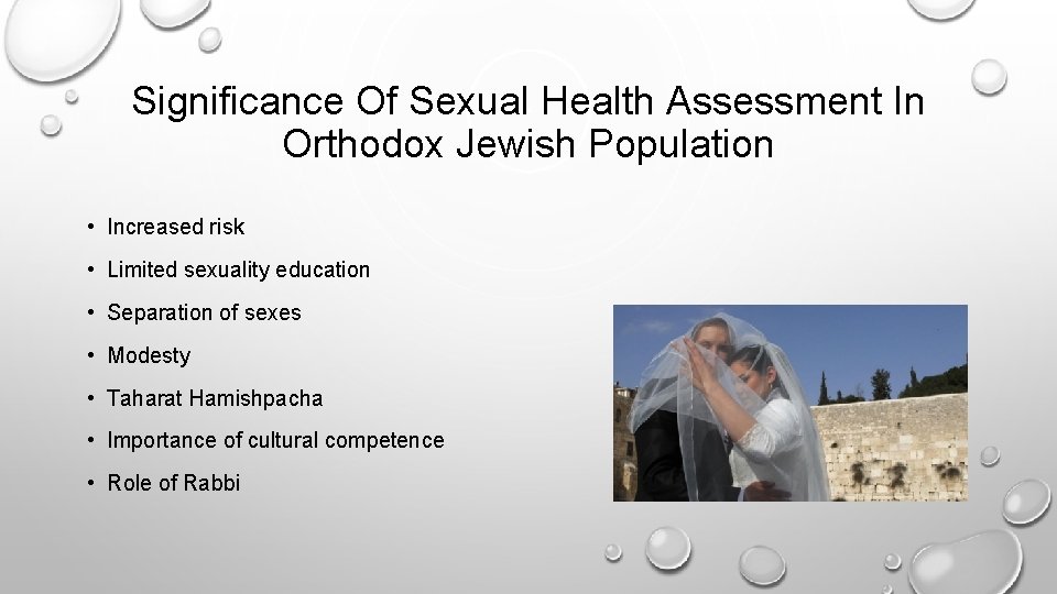 Significance Of Sexual Health Assessment In Orthodox Jewish Population • Increased risk • Limited