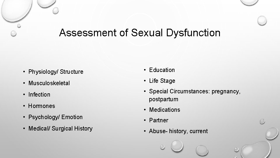 Assessment of Sexual Dysfunction • Physiology/ Structure • Education • Musculoskeletal • Life Stage