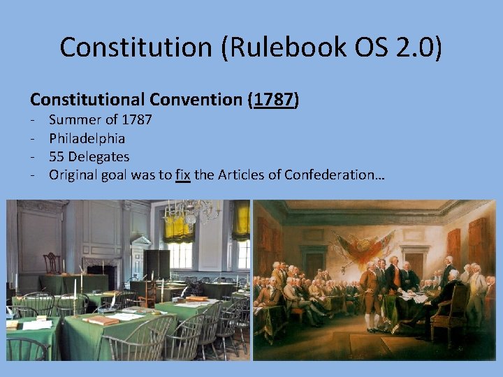 Constitution (Rulebook OS 2. 0) Constitutional Convention (1787) - Summer of 1787 Philadelphia 55