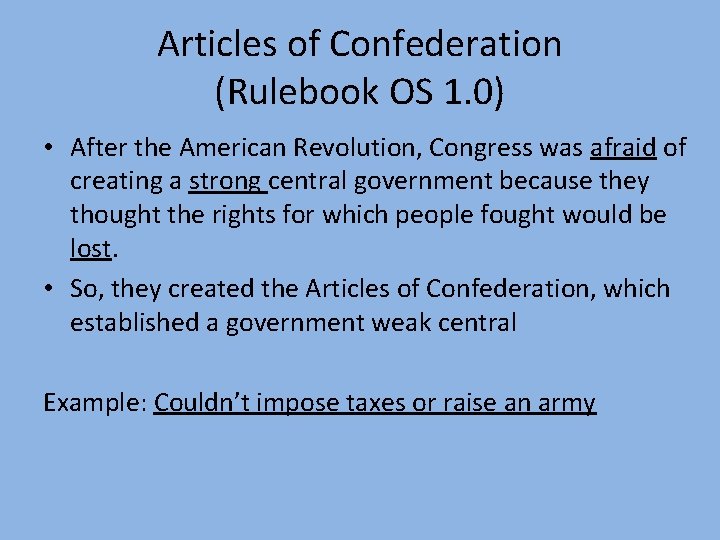 Articles of Confederation (Rulebook OS 1. 0) • After the American Revolution, Congress was