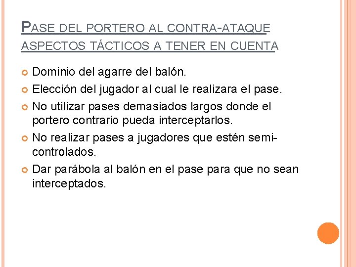 PASE DEL PORTERO AL CONTRA-ATAQUE ASPECTOS TÁCTICOS A TENER EN CUENTA Dominio del agarre