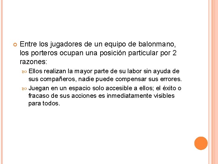  Entre los jugadores de un equipo de balonmano, los porteros ocupan una posición