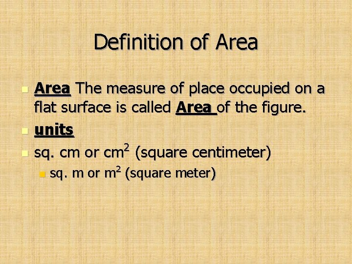 Definition of Area n n n Area The measure of place occupied on a