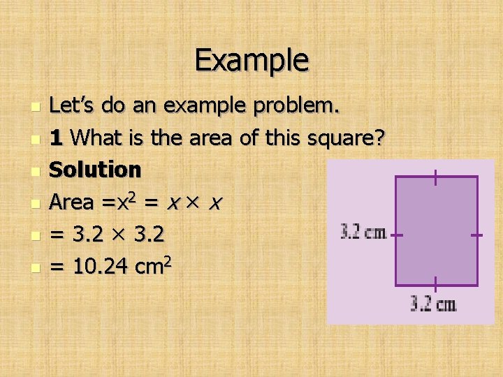 Example n n n Let’s do an example problem. 1 What is the area