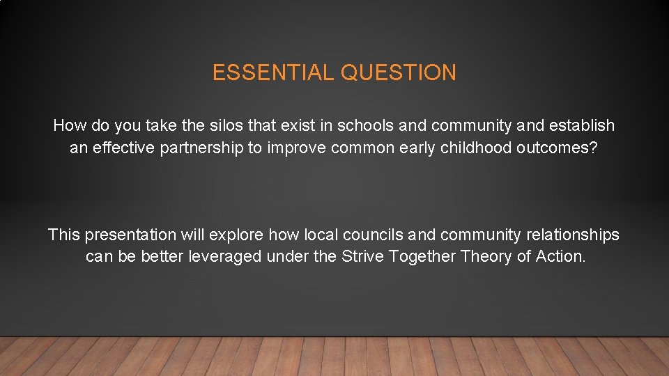ESSENTIAL QUESTION How do you take the silos that exist in schools and community