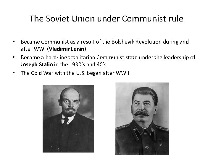 The Soviet Union under Communist rule • Became Communist as a result of the