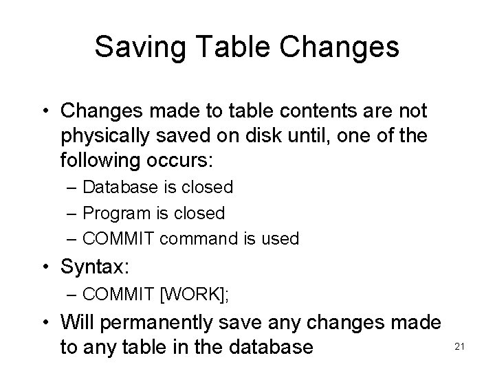 Saving Table Changes • Changes made to table contents are not physically saved on Saving Table Changes • Changes made to table contents are not physically saved on