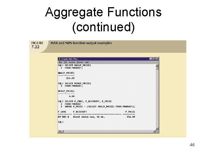 Aggregate Functions (continued) 46 Aggregate Functions (continued) 46