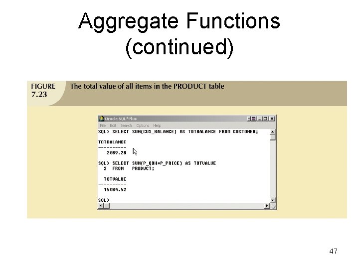 Aggregate Functions (continued) 47 Aggregate Functions (continued) 47