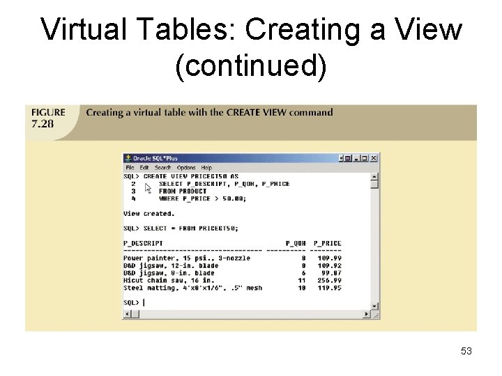 Virtual Tables: Creating a View (continued) 53 Virtual Tables: Creating a View (continued) 53