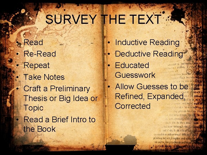 SURVEY THE TEXT • • • Read Re-Read Repeat Take Notes Craft a Preliminary