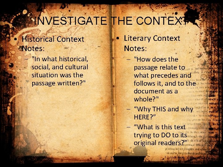 INVESTIGATE THE CONTEXT • Historical Context Notes: – "In what historical, social, and cultural