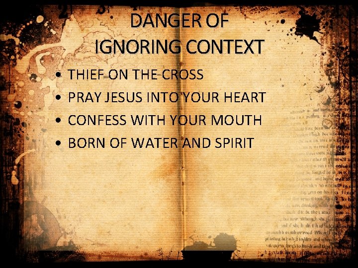 DANGER OF IGNORING CONTEXT • • THIEF ON THE CROSS PRAY JESUS INTO YOUR