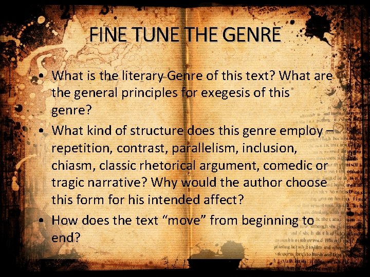 FINE TUNE THE GENRE • What is the literary Genre of this text? What