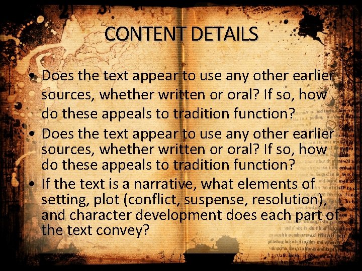 CONTENT DETAILS • Does the text appear to use any other earlier sources, whether