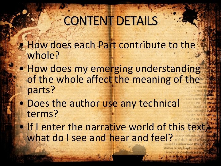 CONTENT DETAILS • How does each Part contribute to the whole? • How does