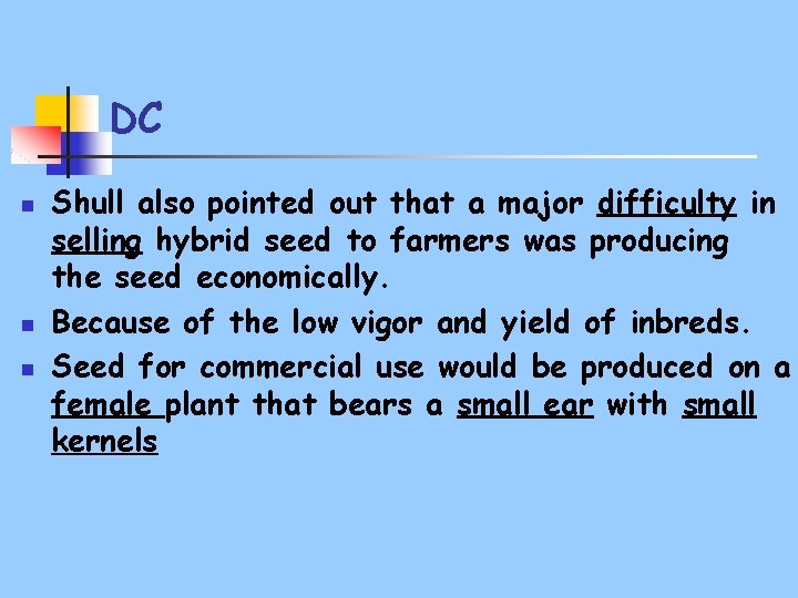 DC n n n Shull also pointed out that a major difficulty in selling