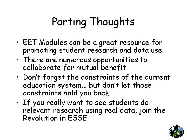 Parting Thoughts • EET Modules can be a great resource for promoting student research