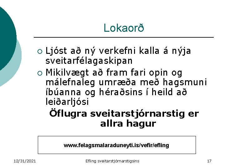 Lokaorð Ljóst að ný verkefni kalla á nýja sveitarfélagaskipan ¡ Mikilvægt að fram fari