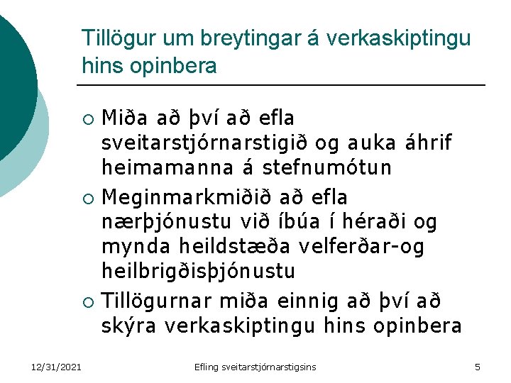 Tillögur um breytingar á verkaskiptingu hins opinbera Miða að því að efla sveitarstjórnarstigið og