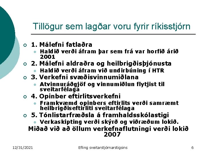 Tillögur sem lagðar voru fyrir ríkisstjórn ¡ 1. Málefni fatlaðra l ¡ 2. Málefni