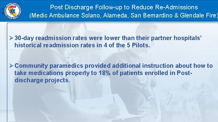 S ))) Post Discharge Follow-up to Reduce Re-Admissions (Medic Ambulance Solano, Alameda, San Bernardino