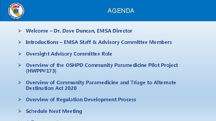 AGENDA Ø Welcome – Dr. Dave Duncan, EMSA Director Ø Introductions – EMSA Staff