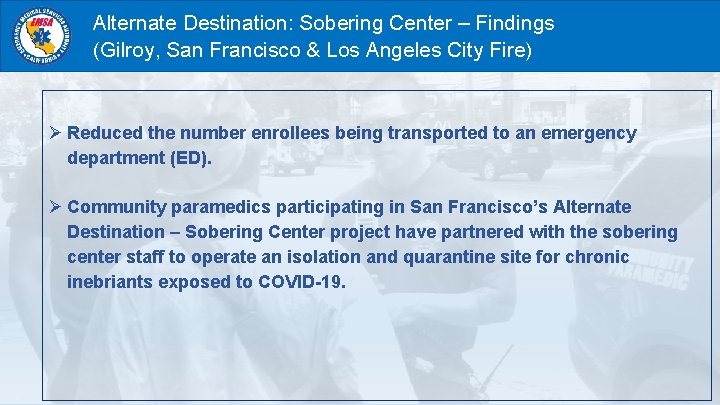 Alternate Destination: Sobering Center – Findings (Gilroy, San Francisco & Los Angeles City Fire)