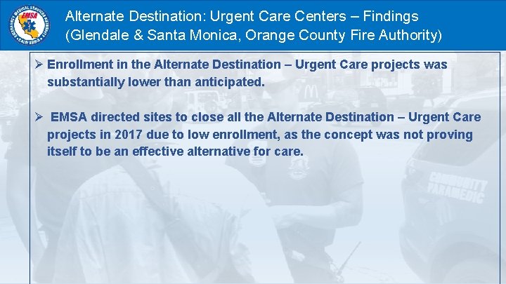 Alternate Destination: Urgent Care Centers – Findings (Glendale & Santa Monica, Orange County Fire