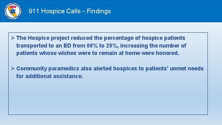 911 Hospice Calls - Findings Ø The Hospice project reduced the percentage of hospice