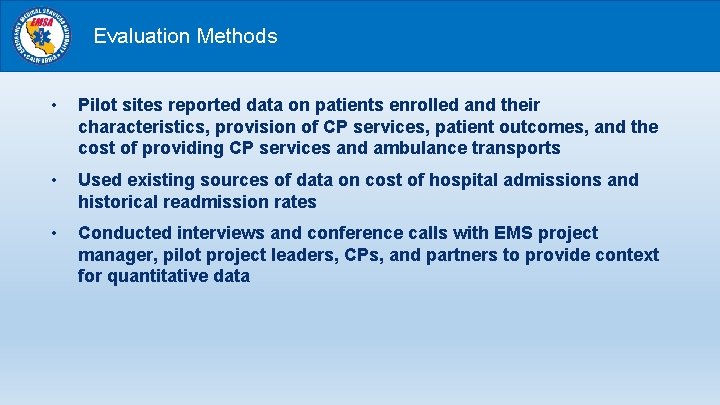 Evaluation Methods • Pilot sites reported data on patients enrolled and their characteristics, provision