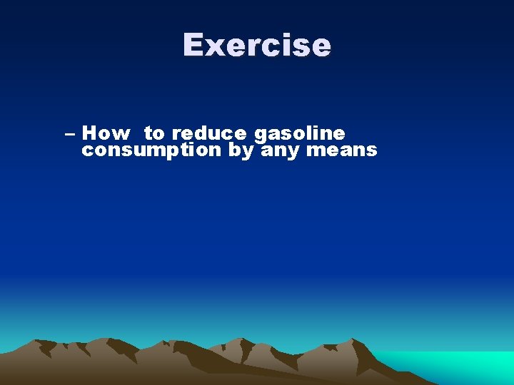 Exercise – How to reduce gasoline consumption by any means 