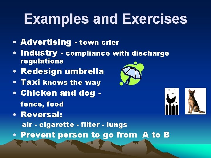 Examples and Exercises • Advertising - town crier • Industry - compliance with discharge