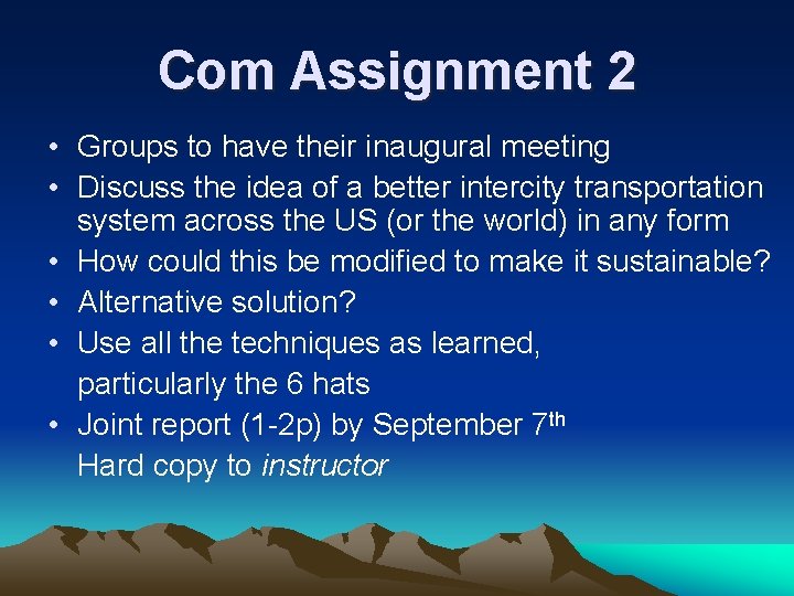 Com Assignment 2 • Groups to have their inaugural meeting • Discuss the idea