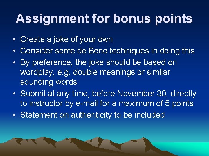 Assignment for bonus points • Create a joke of your own • Consider some