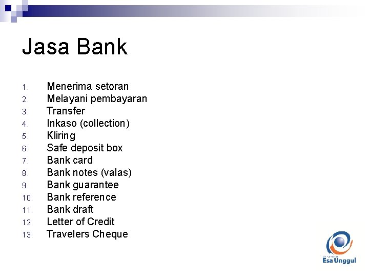Jasa Bank 1. 2. 3. 4. 5. 6. 7. 8. 9. 10. 11. 12.