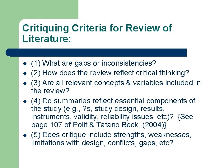 Critiquing Criteria for Review of Literature: l l l (1) What are gaps or