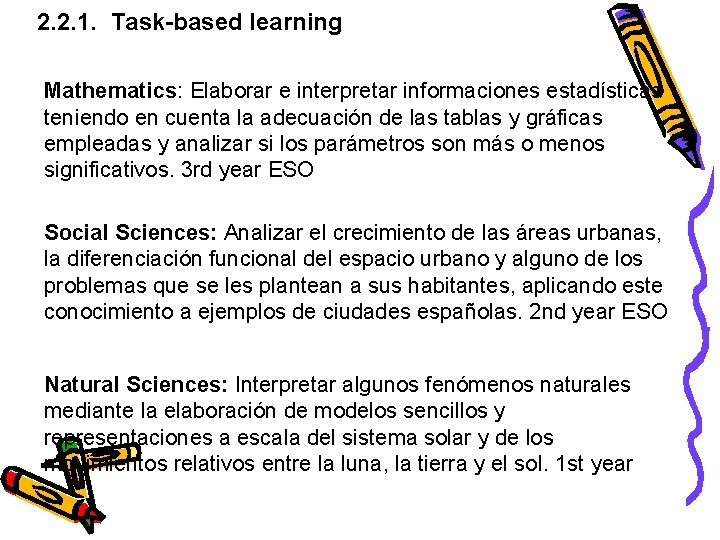 2. 2. 1. Task-based learning Mathematics: Elaborar e interpretar informaciones estadísticas teniendo en cuenta 2. 2. 1. Task-based learning Mathematics: Elaborar e interpretar informaciones estadísticas teniendo en cuenta