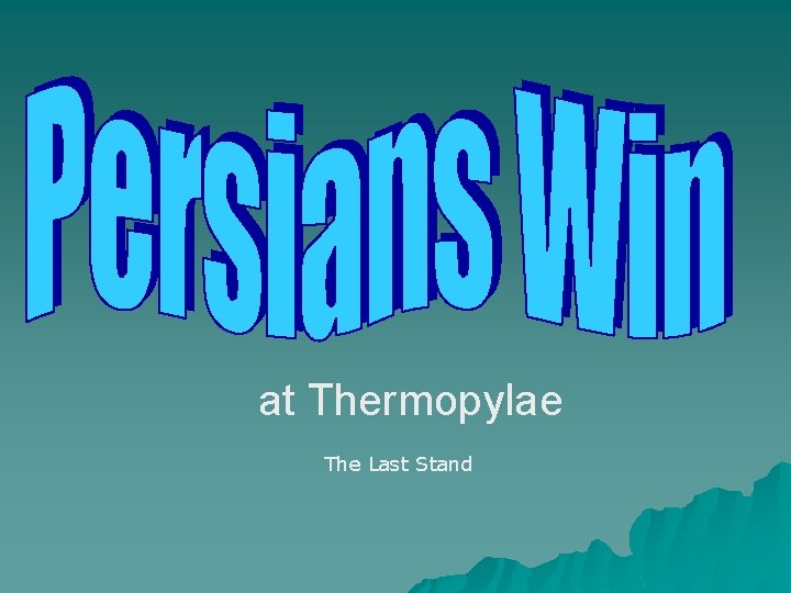 at Thermopylae The Last Stand  at Thermopylae The Last Stand