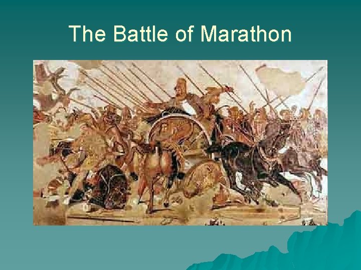 The Battle of Marathon  The Battle of Marathon