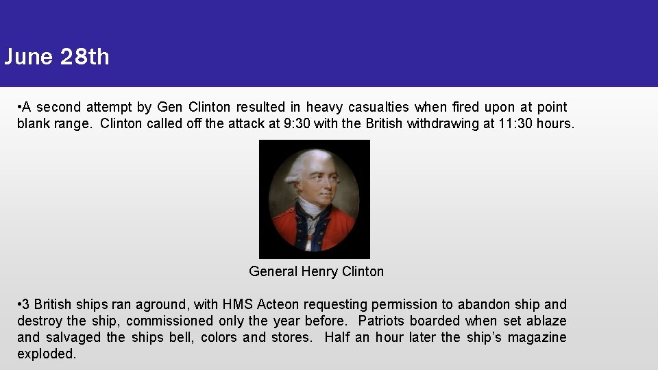 June 28 th • A second attempt by Gen Clinton resulted in heavy casualties