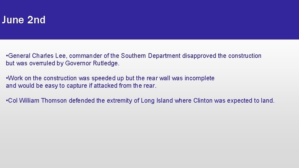 June 2 nd • General Charles Lee, commander of the Southern Department disapproved the