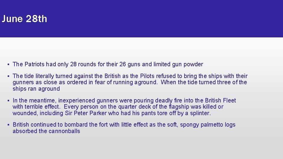 June 28 th ▪ The Patriots had only 28 rounds for their 26 guns