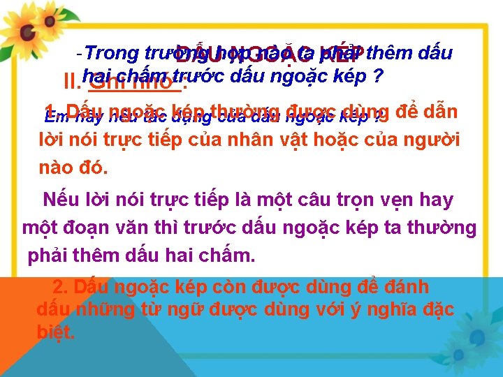 -Trong trường nào ta KÉP phải thêm dấu DẤUhợp NGOẶC dấu ngoặc kép ?