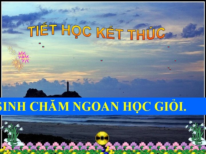 SINH CHĂM NGOAN HỌC GIỎI. 