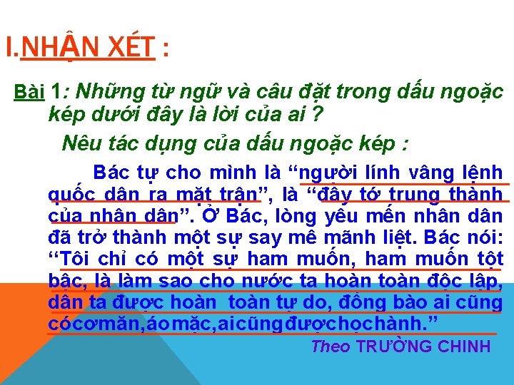 I. NHẬN XÉT : Bài 1: Những từ ngữ và câu đặt trong dấu