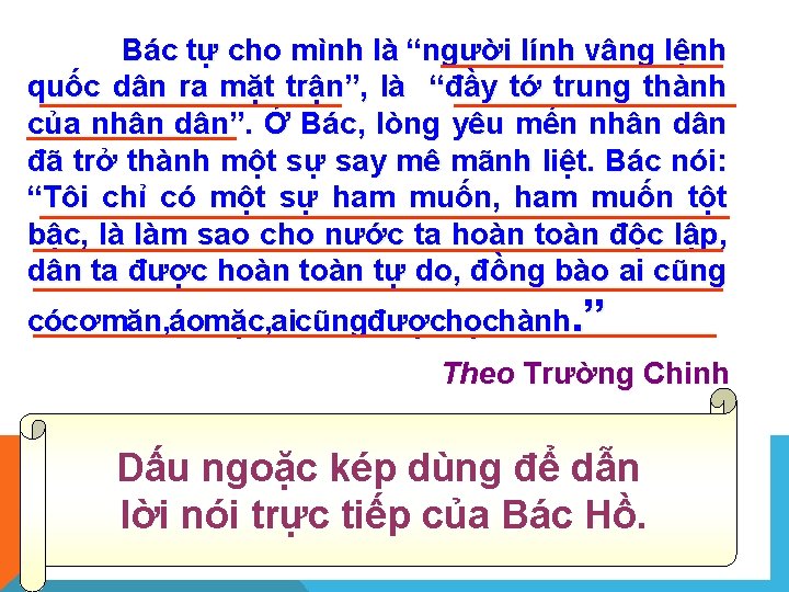 Bác tự cho mình là “người lính vâng lệnh quốc dân ra mặt trận”,